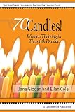 70Candles! Women Thriving in Their 8th Decade