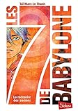 Les 7 de Babylone, tome 1 : La mémoire des Anciens (French Edition) by 