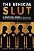 The Ethical Slut: A Practical Guide to Polyamory, Open Relationships & Other Adventures