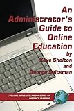 An Administrator's Guide to Online Education (PB) (USDLA Book Series on Distance Learning)