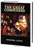 The Lives and Times of the Great Composers