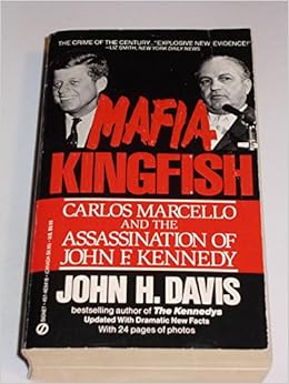 Mafia Kingfish Carlos Marcello And The Assassination Of John F Kennedy Davis John H 9780451164186 Amazon Com Books