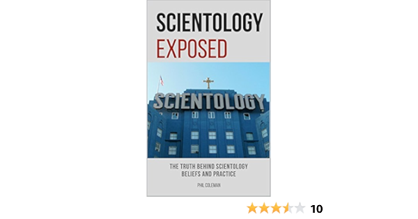 Amazon Com Scientology Exposed The Truth Behind Scientology Beliefs And Practice Ebook Coleman Phil Kindle Store