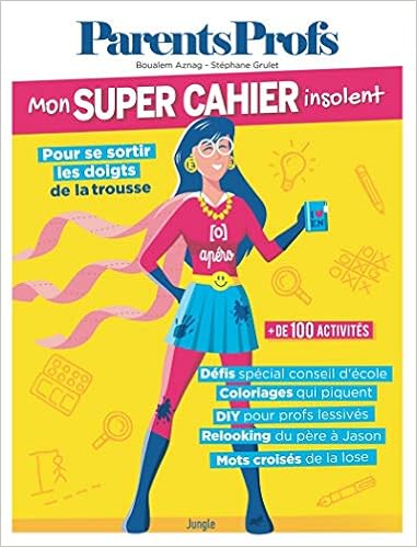 Mon super Cahier insolent ParentsProfs - Pour se sortir les doigts de la trousse Livres,Romans et littérature,Littérature humoristique