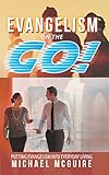 Evangelism on the Go!: Putting Evangelism into Everyday Living by Michael McGuire