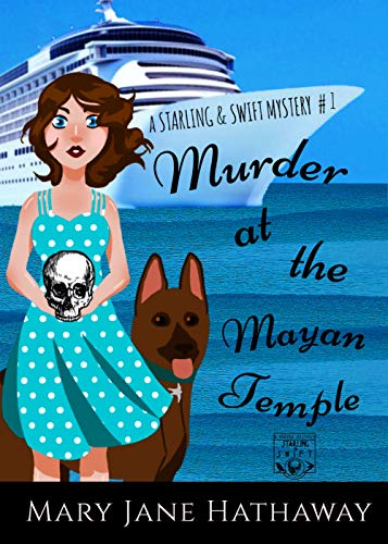 Murder at the Mayan Temple (A Christian Cozy Mystery) (Starling and Swift Book 1) by [Hathaway, Mary Jane]