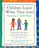 By Rachel Harris - Children Learn What They Live: Parenting to Inspire Values (None)
