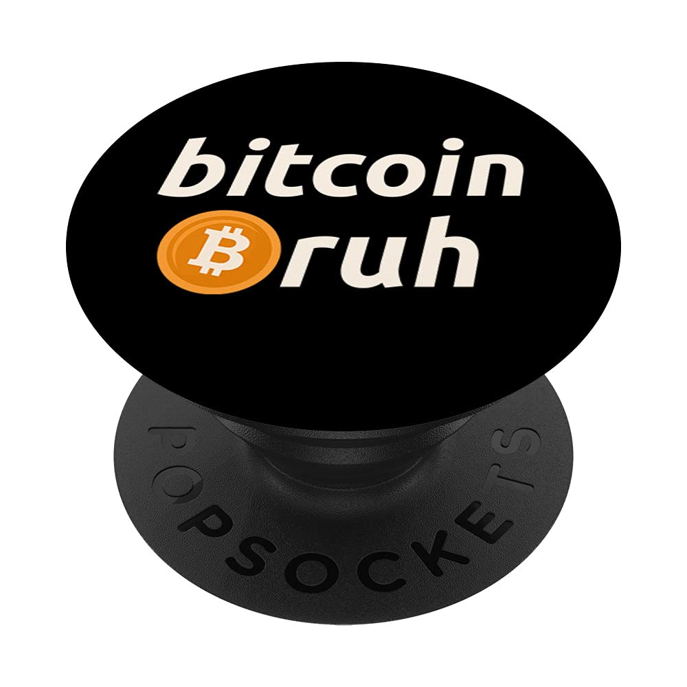Bitcoin Bruh Funny Cryptocurrency Future Money Meme PopSockets Swappable PopGrip