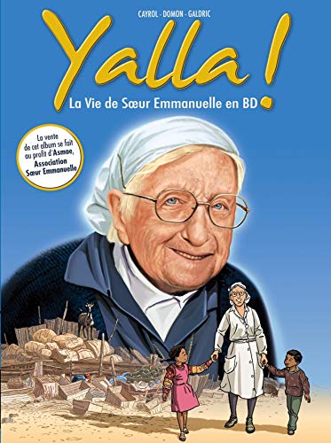 Yalla !: La vie de Soeur Emmanuelle en BD (Casterman - Champion de Vie) by Cayrol/domon/galdric