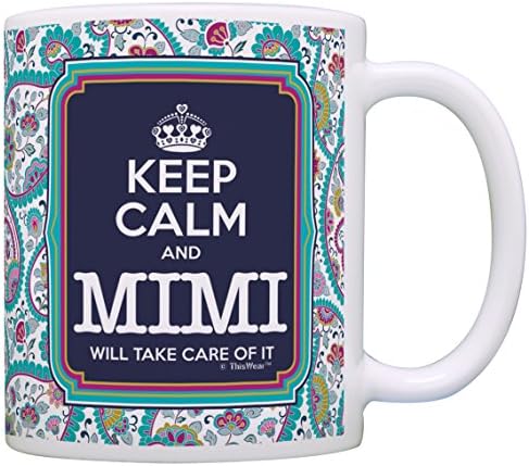 Mimi Mother's Day Gift Keep Calm and Mimi Will Take Care of It Mimi Gift Coffee Mug Tea Cup Paisley