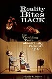 Reality Bites Back: The Troubling Truth About Guilty Pleasure TV, Jennifer L. Pozner, 1580052657