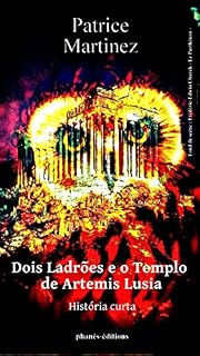Livro Dois Ladrões e o Templo de Artemis Lusia: Quando Euphelitos e Callimarchos entraram no templo de Artemis Luisia...