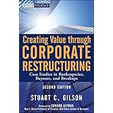 Creating Value Through Corporate Restructuring: Case Studies in Bankruptcies, Buyouts, and Breakups