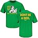 Oregon Football Fans. Don't be a Dick. (Anti-Beaver) Green T-Shirt (S-5X)