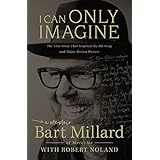 I Can Only Imagine: A Memoir