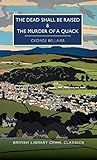 The Dead Shall be Raised and Murder of a Quack (British Library Crime Classics) by George Bellairs, Martin Edwards