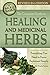 The Complete Guide to Growing Healing and Medicinal Herbs Everything You Need to Know Explained Simply Revised 2nd Edition (Back to Basics) by 
