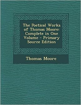 The Poetical Works of Thomas Moore: Complete in One Volume: Amazon.co ...