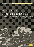 Justifier l'injustifiable : L'ordre du discours juridique nazi by 