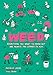 Weed: Everything You Want To Know But Are Always Too Stoned To Ask by Michelle Lhooq, Thu Tran