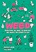 Weed: Everything You Want To Know But Are Always Too Stoned To Ask by 