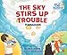 The Sky Stirs Up Trouble: Tornadoes (Bel the Weather Girl) - Book by Belinda Jensen