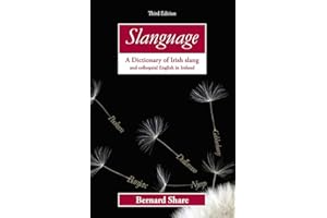 Slanguage: A Dictionary of Irish Slang and colloquial English in Ireland