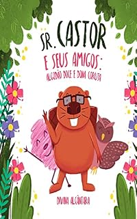 Livro SR. CASTOR E SEUS AMIGOS: ALGODÃO DOCE E DONA CORUJA