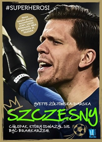 Szczesny, chlopak ktory odwazyl sie byc bramkarzem