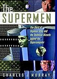 The Supermen: The Story of Seymour Cray and the Technical Wizards Behind the Supercomputer cover