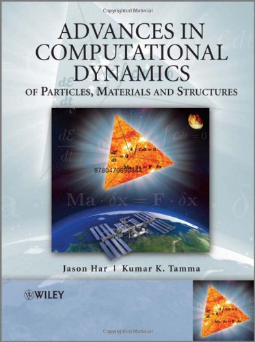 Advances in Computational Dynamics of Particles, Materials and Structures, by Jason Har, Kumar Tamma