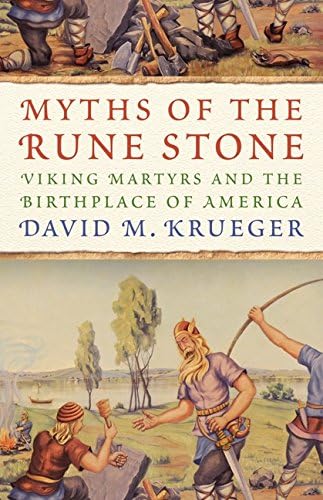 Myths of the Rune Stone: Viking Martyrs and the Birthplace of America Paperback – October 1, 2015