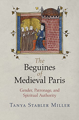 Ebook The Beguines of Medieval Paris: Gender, Patronage, and Spiritual Authority (The Middle Ages Series)<br />W.O.R.D