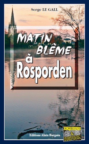 Télécharger Matin Bleme A Rosporden Pdf De Le Gall Serge - 