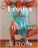 JT Stone's Erotica: The Wet Nurse