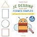 Je dessine avec des formes simples : Pour apprendre à dessiner en maternelle by 