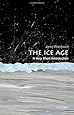 The Ice Age: A Very Short Introduction (Very Short Introductions)