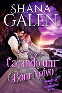 Livro Caçando um Bom Noivo: Um romance da época da regência (Desventuras no Matrimônio Livro 2)