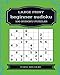 Beginner Sudoku: 100 Large Print Sudoku Puzzles by Daisy Milliere