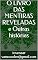 Livro O LIVRO DAS MENTIRAS REVELADAS