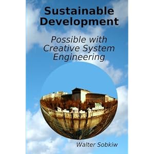 Sustainable Development Possible with Creative System Engineering