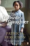 Front cover for the book The Midwife's Daughter by Patricia Ferguson