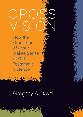 [D.O.W.N.L.O.A.D] Cross Vision: How the Crucifixion of Jesus Makes Sense of Old Testament Violence<br />[P.D.F]