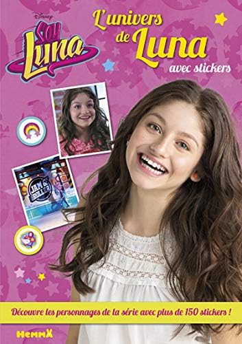 Disney Soy Luna L'univers de Luna Avec stickers (Personnages en stickers) (French Edition)