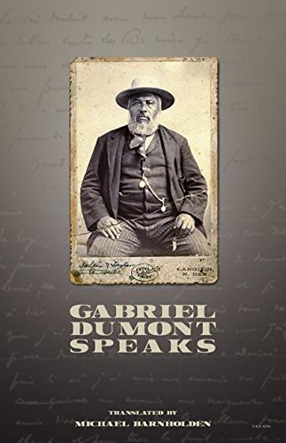 Gabriel Dumont Speaks, by Gabriel Dumont Gabriel Dumont Speaks, by Gabriel Dumont