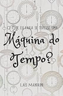 Livro O que eu faria se tivesse uma máquina do tempo?