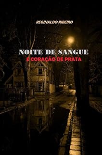 Livro NOITE DE SANGUE E CORAÇÃO DE PRATA