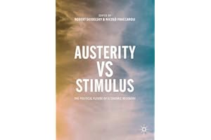 Austerity vs Stimulus: The Political Future of Economic Recovery