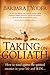 Taking On Goliath: How to Stand Against the Spiritual Enemies in Your Life and Win by Barbara J Yoder
