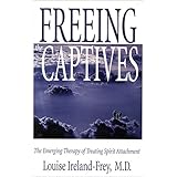 Freeing the Captives: The Emerging Therapy of Treating Spirit Attachment
